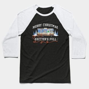 Merry Christmas... Shitter was full Baseball T-Shirt